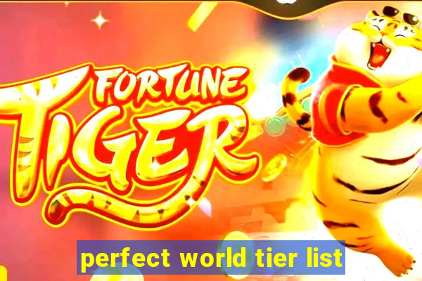 perfect world tier list